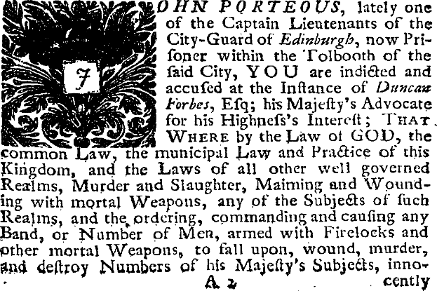 Ein Schwarz-Weiß-Bild eines Mannes im Anzug und Schlips mit Text und einem Design auf dem Papier, das lautet: "John Porteous, kürzlich einer der Captain Lieutenant der Stadtwache von Edinburgh, jetzt Pri-Foner innerhalb des Tolbooth der Foner Stadt, Sie sind angeklagt und beschuldigt bei der Infance von Duncan Forbes."